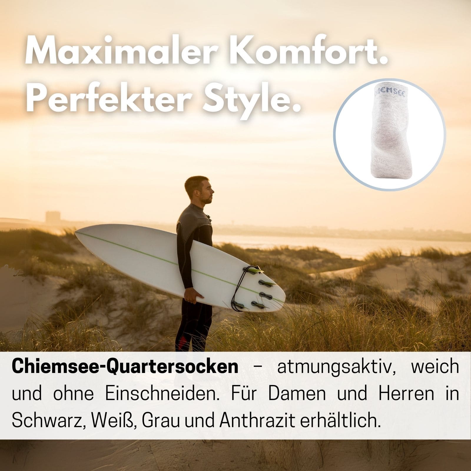 Im Bild steht ein Surfer mit Surfbrett unter dem Arm und schaut seitlich auf das Meer. Darunter und oben links steht Text. Rechts oben ist ein Kreis unddarin sieht man eine graue Quartersocke von hinten. Alle Textinhalte sind in der Produktbeschreibung enthalten.